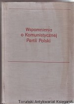 Wspomnienia o Komunistycznej Partii Polski