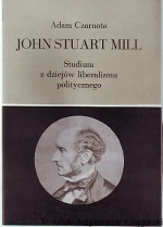 John Stuart Mill : Studium z dziejów liberalizmu politycznego