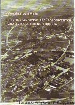 Rejestr stanowisk archeologicznych i znalezisk z terenu Torunia