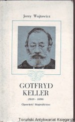 Gotfryd Keller (1819-1890) : opowieść biograficzna