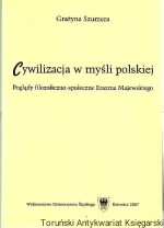 Cywilizacja w myśli polskiej : Poglądy filozoficzno-społeczne Erazma Majewskiego