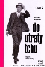 Do utraty tchu : biografia Franka Sinatry