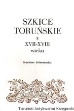 Szkice toruńskie z XVII-XVIII wieku