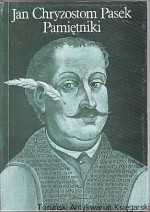 Jan Chryzostom Pasek. Pamiętniki