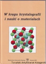 W kręgu krystalografii i nauki o materiałach