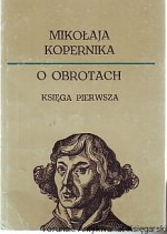 Mikołaja Kopernika O Obrotach Księga pierwsza