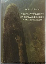 Przeprawy mostowe na ziemiach polskich w średniowieczu