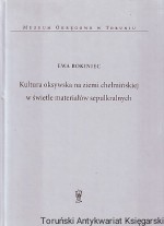 Kultura oksywska na ziemi chełmińskiej w świetle materiałów sepulkralnych