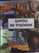 Zjawiska nie wyjaśnione : ilustrowany przewodnik po tajemnicach przyrody i zjawiskach paranormalnych
