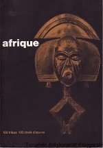 Afrique. Cent tribus - cent chefs-d'oeuvre (Afryka. Sto plemion - sto arcydzieł)