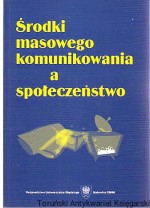 Środki masowego komunikowania a społeczeństwo