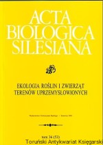 Acta Biologica Silesiana. Ekologia roślin i zwierząt terenów uprzemysłowionych. Tom 36 (53)