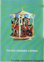 Polska zabawka ludowa Katalog wystawy