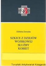 Szkice z dziejów wojskowej służby kobiet