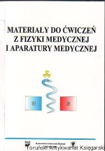 Materiały do ćwiczeń z fizyki medycznej i aparatury medycznej