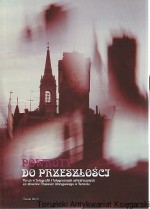 Powroty do przeszłości : Toruń w fotografii i fotogramach artystycznych ze zbiorów Muzeum Okręgowego w Toruniu