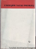 Z dziejów nauki polskiej : Księga pamiątkowa Towarzystwa Naukowego w Toruniu (1875-1975)