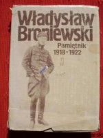 Władysław Broniewski. Pamiętnik 1918-1922