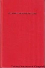 40 Jahre Kernspaltung. Eine einfuhrung in die originalliteratur