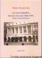 ...by action dignified... British Theatre 1968 - 1995 : Text and Context