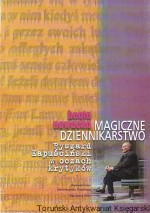 Magiczne dziennikarstwo : Ryszard Kapuściński w oczach krytyków