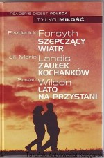 Reader's Digest poleca: Szepczący Wiatr, Zaułek kochanków, Lato na przystani