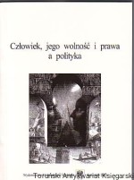 Człowiek, jego wolność i prawa a polityka : tradycja i współczesność