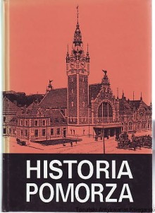 Historia Pomorza Tom IV (1850-1918) Część I Ustrój, gospodarka, społeczeństwo