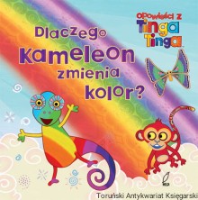 Dlaczego kameleon zmienia kolor? Opowieści z Tinga Tinga