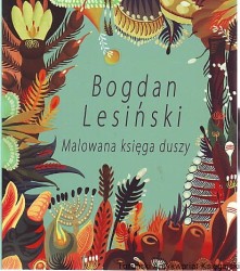 Bogdan Lesiński Malowana księga duszy