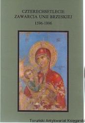 Czterechsetlecie zawarcia Unii Brzeskiej 1596-1996