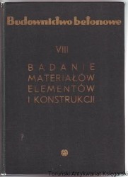 Budownictwo betonowe Tom VIII Badanie materiałów elementów i konstrukcji