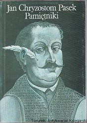 Jan Chryzostom Pasek. Pamiętniki