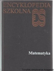 Encyklopedia szkolna. Matematyka