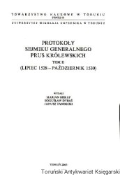 Protokoły Sejmiku Generalnego Prus Królewskich Tom II (lipiec 1528-październik 1530)