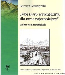 "Mój skarb wewnętrzny, dla mnie najcenniejszy" Wybór pism tatrzańskich